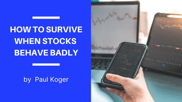 how to survive when stocks behave badly
